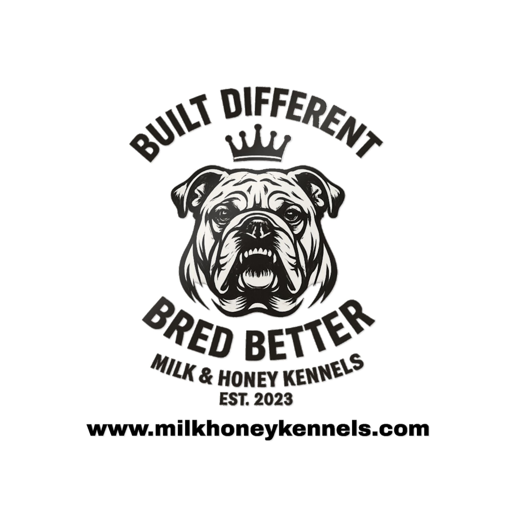 Die-Cut Sticker — "Built Different, Bred Better" Bulldog Logo (Milk & Honey Kennels)