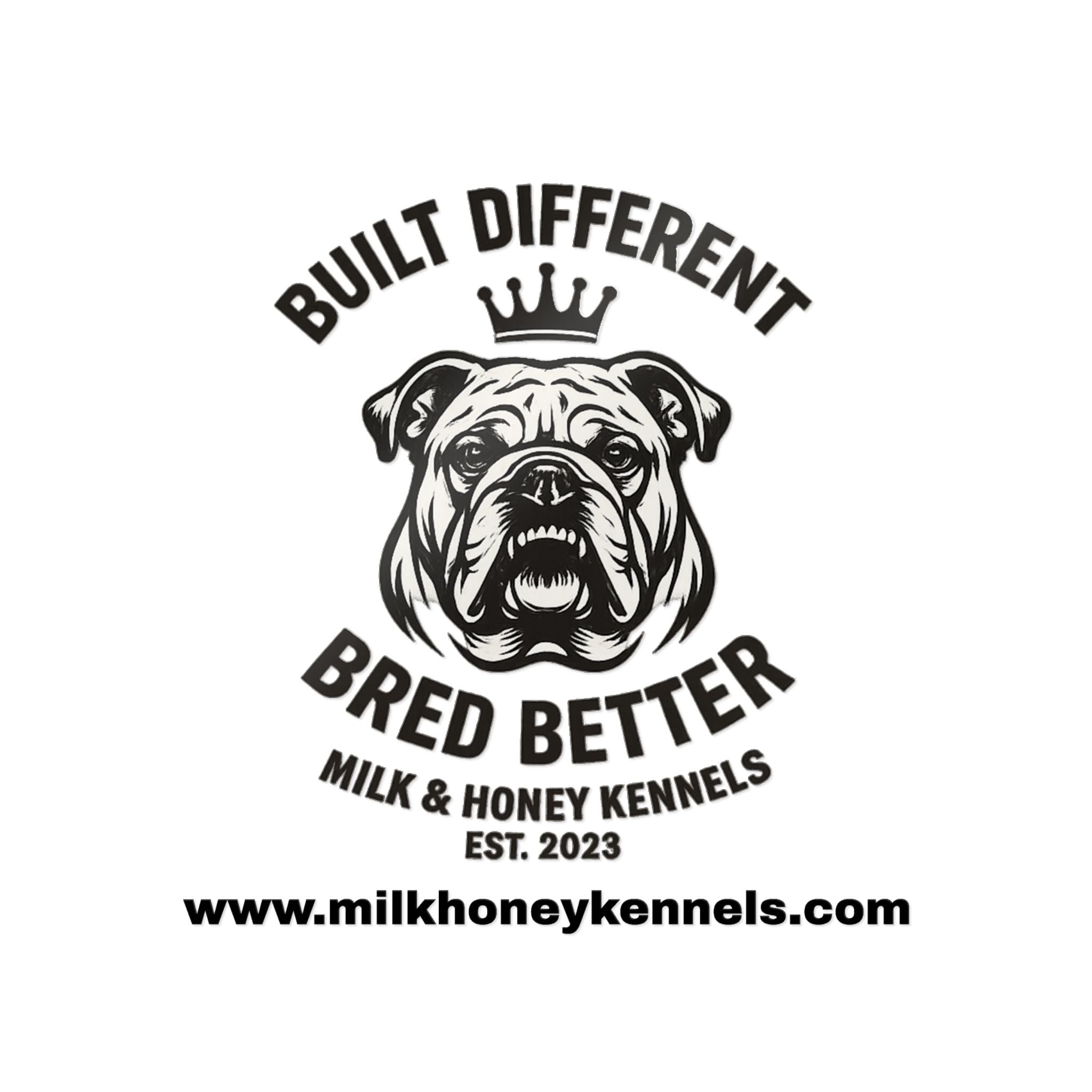 Die-Cut Sticker — "Built Different, Bred Better" Bulldog Logo (Milk & Honey Kennels)
